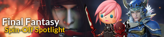 Final Fantasy Spin-Off Spotlight