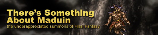 There's Something About Maduin: The Underappreciated Summons of Final Fantasy