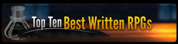 Top 10 Best Written RPGs