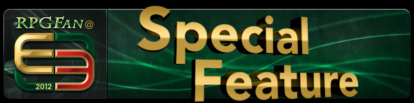 RPGFan Feature - E3 2012