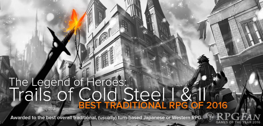 Best Traditional RPG of 2016: The Legend of Heroes: Trails of Cold Steel I & II