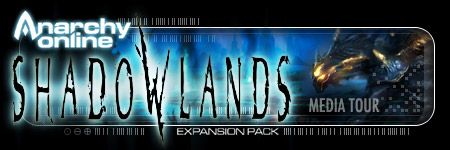 Anarchy Online: Shadowlands Media Tour