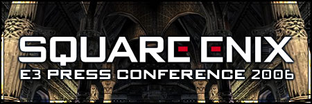 Square Enix Press Conference 2006